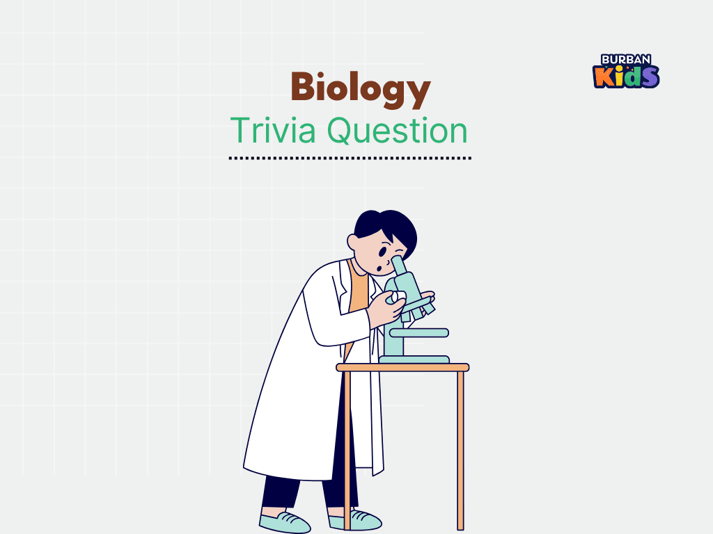 125+ Biology Trivia Questions To Test Your Knowledge Today!